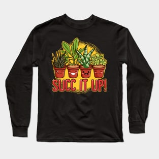 Cute & Funny Succ It Up Succulent Pun Long Sleeve T-Shirt